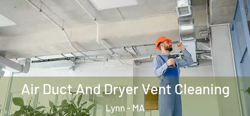  Air Duct And Dryer Vent Cleaning Lynn - MA
