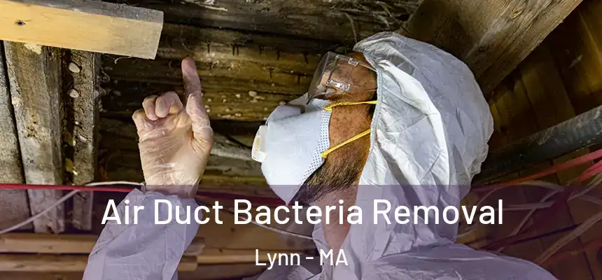 Air Duct Bacteria Removal Lynn - MA