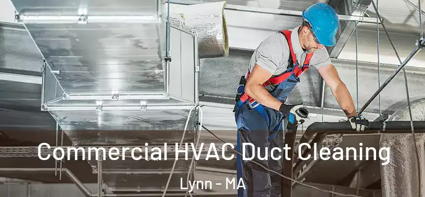 Commercial HVAC Duct Cleaning Lynn - MA