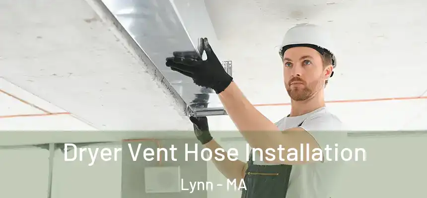 Dryer Vent Hose Installation Lynn - MA