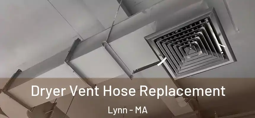 Dryer Vent Hose Replacement Lynn - MA
