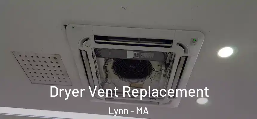 Dryer Vent Replacement Lynn - MA