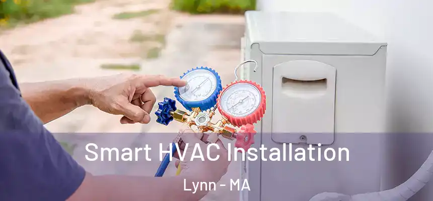 Smart HVAC Installation Lynn - MA
