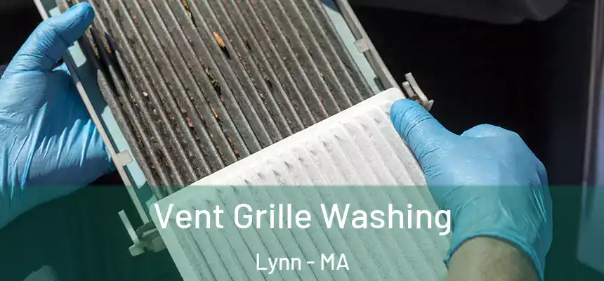 Vent Grille Washing Lynn - MA